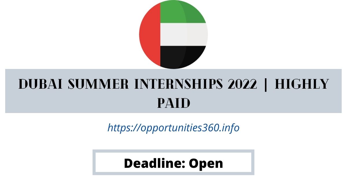 Dubai Summer Internships 2022 Highly Paid Opportunities 360