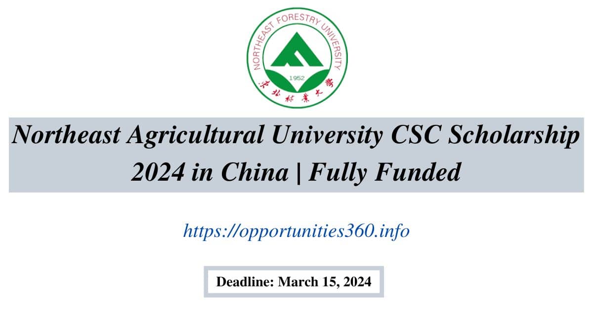 Northeast Agricultural University CSC Scholarship 2024 in China Fully