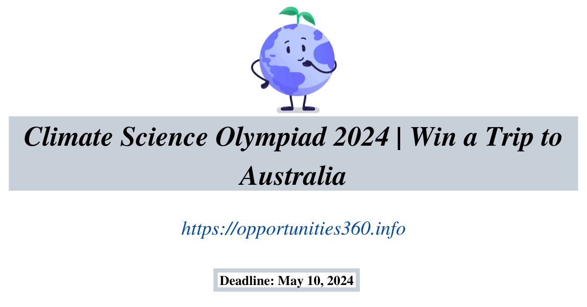 Climate Science Olympiad 2024 Win a Trip to Australia Opportunities 360